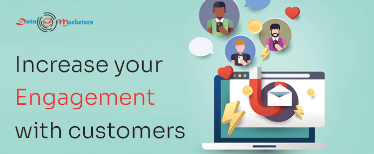 Increase Your Engagement With Customers | Data Marketers Group