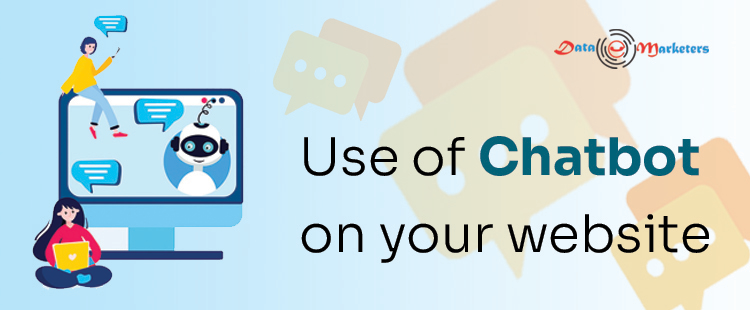 Use of Chatbot On Your Website | Data Marketers Group
