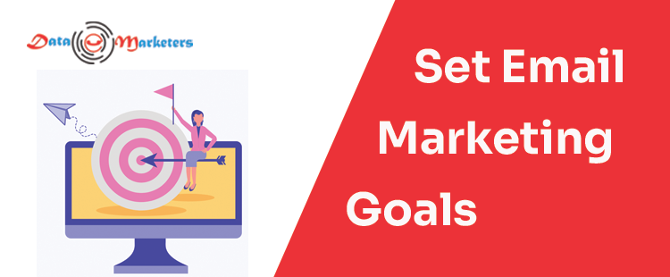 Set Email Marketing Goals | Data Marketers Group