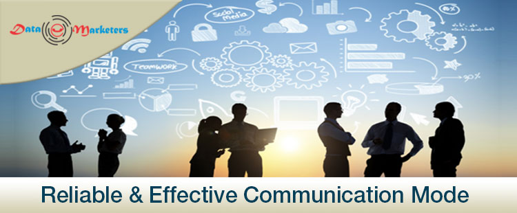 Reliable and Effective Communication mode | Data Marketers Group