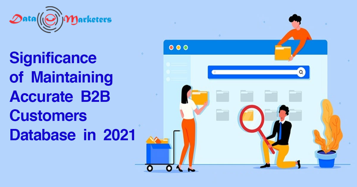 Significance of Maintaining Accurate B2B Customers Database in 2021 | Data Marketers Group