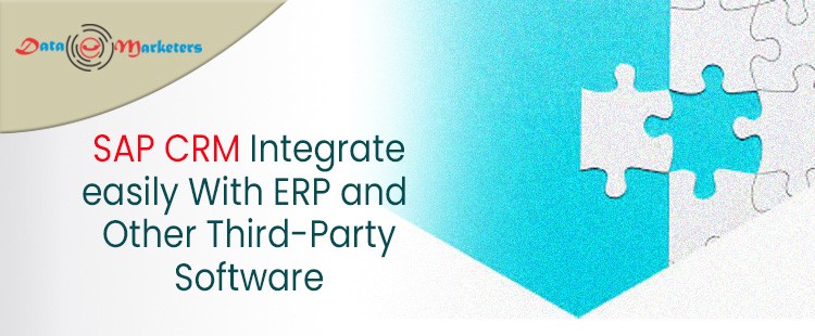 SAP CRM Integrates Easily With ERP and Third Party Software | Data Marketers Group