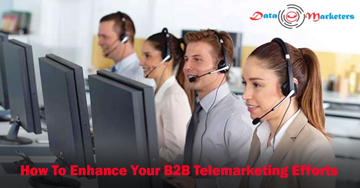 How To Enhance B2B Telemarketing Efforts | Data Marketers Group