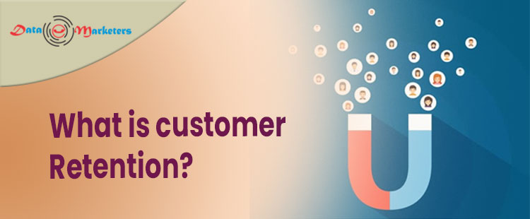 What Is Customer Retention | Data Marketers Group