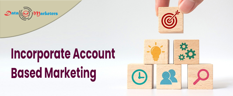 Incorporate Account Based Marketing | Data Marketers Group