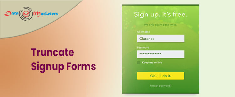 Truncate Signup Forms | Data Marketers Group
