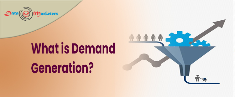 What Is Demand Generation | Data Marketers Group