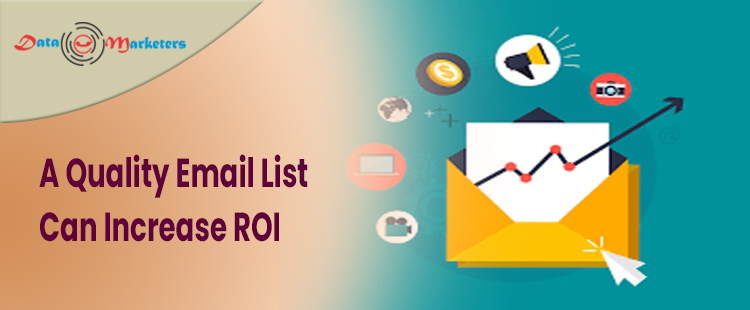 A Quality Email List Can Increase ROI | Data Marketers Group