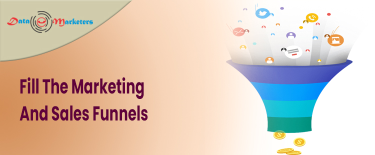 Fill The Marketing and Sales Funnels | Data Marketers Group