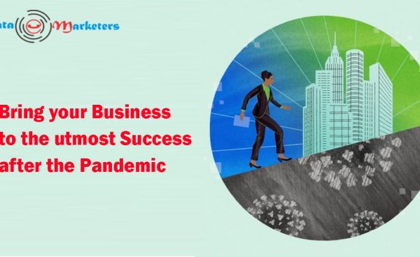 Bring Your Business To The Utmost Success After The Pandemic | Data Marketers Group