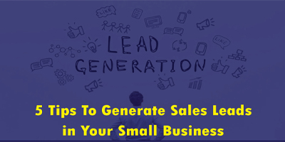 Tips To Generate Sales Leads In Your Small Business | Data Marketers Group