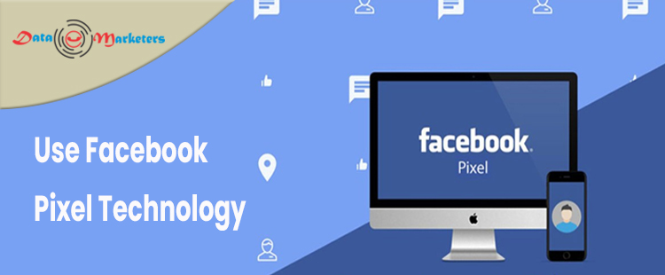 Use Facebook Pixel Technology | Data Marketers Group