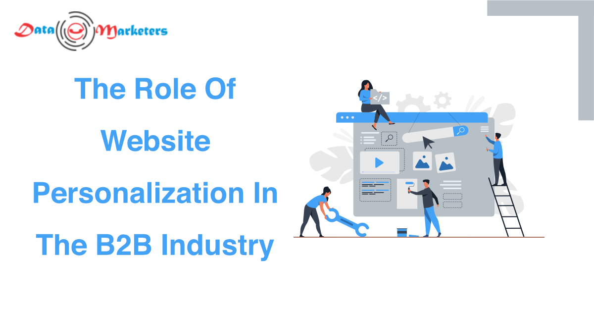 Role Of Website Personalization In The B2B Industry | Data Marketers Group